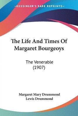 Margaret Mary Drummond, Lewis Drummond - Life And Times Of Margaret Bourgeoys, Häftad