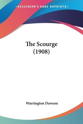 Warrington Dawson - Scourge (1908), Häftad