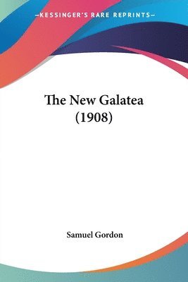 Samuel Gordon - New Galatea (1908), Häftad