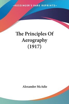 Alexander McAdie - Principles Of Aerography (1917), Häftad. Tillgänglighet: Lägg i varukorg
