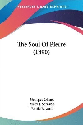 Georges Ohnet - Soul Of Pierre (1890), Häftad