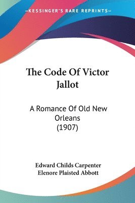 Edward Childs Carpenter - Code Of Victor Jallot, Häftad