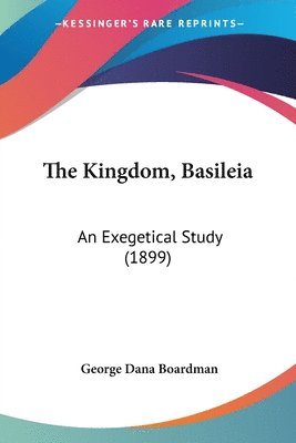 George Dana Boardman - Kingdom, Basileia, Häftad. Tillgänglighet: Lägg i varukorg