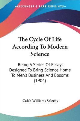 Caleb Williams Saleeby - Cycle Of Life According To Modern Science, Häftad. Tillgänglighet: Lägg i varukorg