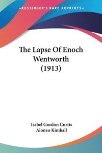 The Lapse of Enoch Wentworth (1913)