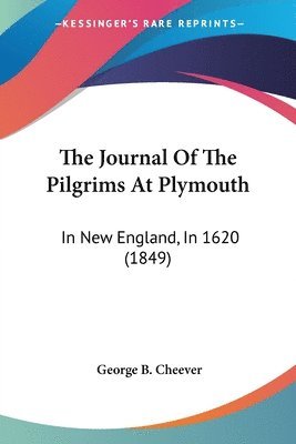 George B Cheever - Journal Of The Pilgrims At Plymouth, Häftad