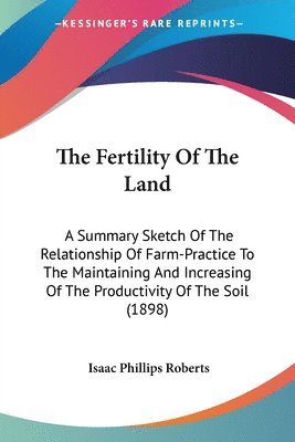Isaac Phillips Roberts - Fertility Of The Land, Häftad. Tillgänglighet: Lägg i varukorg