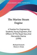 The Marine Steam Engine: A Treatise for Engineering Students, Young Engineers, and Officers of the Royal Navy and Mercantile Marine (1898)