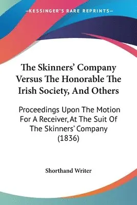 Skinners' Company Versus The Honorable The Irish Society, And Others