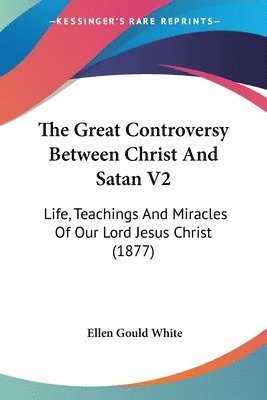 Ellen Gould White - Great Controversy Between Christ And Satan V2, Häftad. Tillgänglighet: Lägg i varukorg