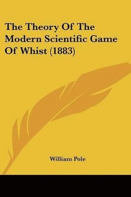 Theory Of The Modern Scientific Game Of Whist (1883)