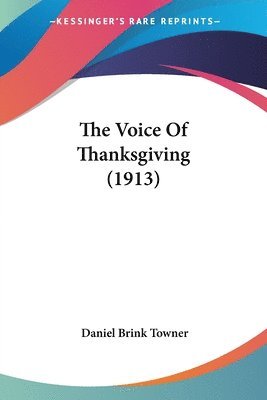 Daniel Brink Towner - Voice Of Thanksgiving (1913), Häftad. Tillgänglighet: Lägg i varukorg