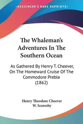 Henry Theodore Cheever, W Scoresby - Whaleman's Adventures In The Southern Ocean, Häftad. Tillgänglighet: Lägg i varukorg