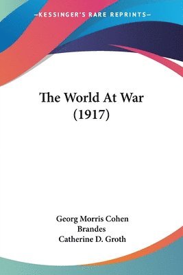Georg Morris Cohen Brandes - World At War (1917), Häftad