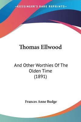 Frances Anne Budge - Thomas Ellwood, Häftad. Tillgänglighet: Lägg i varukorg