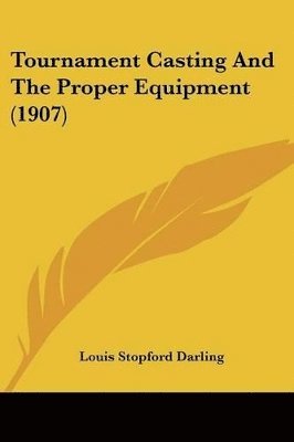 Tournament Casting And The Proper Equipment (1907)