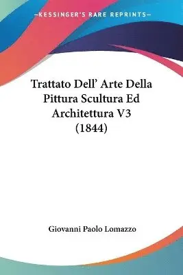Trattato Dell' Arte Della Pittura Scultura Ed Architettura V3 (1844)