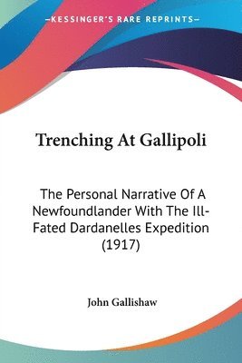 John Gallishaw - Trenching At Gallipoli, Häftad. Tillgänglighet: Lägg i varukorg