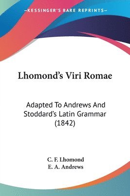 C F Lhomond, E A Andrews - Lhomond's Viri Romae, Häftad
