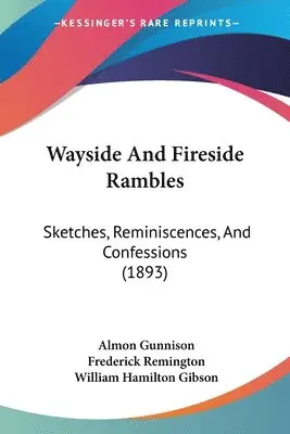 Almon Gunnison - Wayside And Fireside Rambles, Häftad. Tillgänglighet: Lägg i varukorg