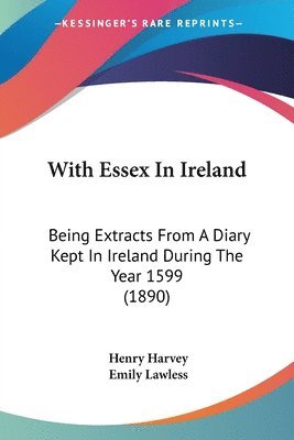 Henry Harvey, Emily Lawless - With Essex In Ireland, Häftad. Tillgänglighet: Lägg i varukorg