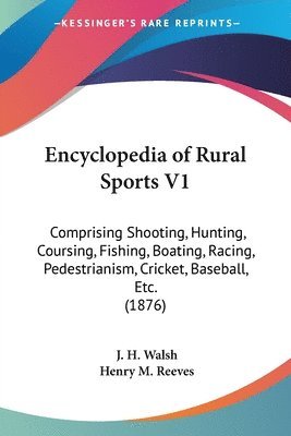 J H Walsh - Encyclopedia of Rural Sports V1, Häftad. Tillgänglighet: Lägg i varukorg