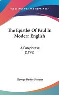 The Epistles of Paul in Modern English: A Paraphrase (1898)