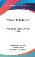 Woman in Industry: From Seven Points of View (1908)