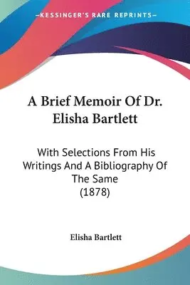 Elisha Bartlett - Brief Memoir Of Dr. Elisha Bartlett, Häftad. Tillgänglighet: Lägg i varukorg