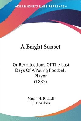 Mrs J H Riddell - Bright Sunset, Häftad. Tillgänglighet: Lägg i varukorg