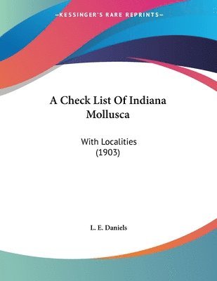 L E Daniels - Check List Of Indiana Mollusca, Häftad