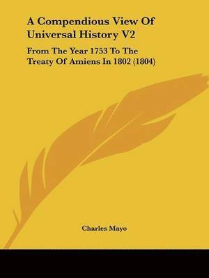 Charles Mayo - Mayo, C: Compendious View Of Universal History V2, Häftad