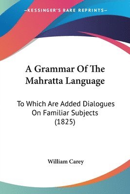 William Carey - Carey, W: Grammar Of The Mahratta Language, Häftad