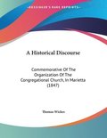 A Historical Discourse: Commemorative of the Organization of the Congregational Church, in Marietta (1847)
