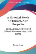 Historical Sketch Of Bedford, New Hampshire