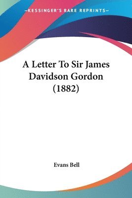 Letter To Sir James Davidson Gordon (1882)
