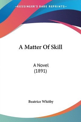 Beatrice Whitby - Matter Of Skill, Häftad