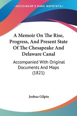 Joshua Gilpin - Gilpin, J: Memoir On The Rise, Progress, And Present State O, Häftad