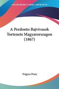 Perdonto Bajvivasok Tortenete Magyarorszagon (1867)