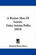 A Roman Man of Letters: Gaius Asinius Pollio (1922)
