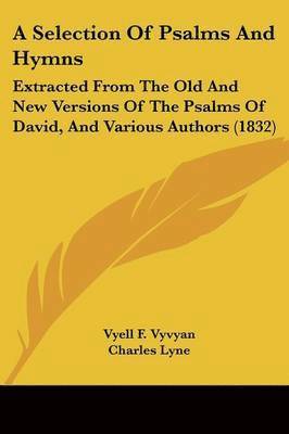 Vyell F. Vyvyan, Charles Lyne - A Selection Of Psalms And Hymns, Häftad