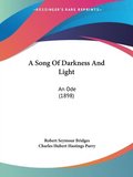 A Song of Darkness and Light: An Ode (1898)
