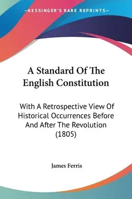 James Ferris - A Standard Of The English Constitution, Häftad. Tillgänglighet: Lägg i varukorg
