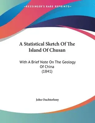 John Ouchterlony - Statistical Sketch Of The Island Of Chusan, Häftad. Tillgänglighet: Lägg i varukorg