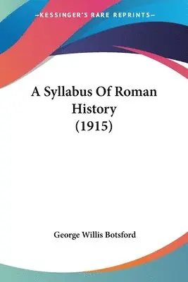 George Willis Botsford - Syllabus Of Roman History (1915), Häftad. Tillgänglighet: Lägg i varukorg