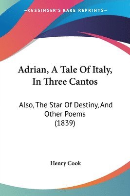 Henry Cook - Cook, H: Adrian, A Tale Of Italy, In Three Cantos, Häftad