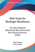 Petit Traite de Theologie Musulmane: Par Abou Abdallah Mohammed Ben Mohammed Ben Youssef Senoussi (1896)