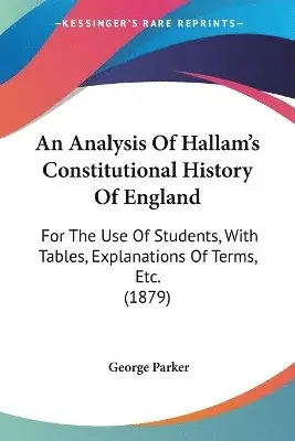 George Parker - Analysis Of Hallam's Constitutional History Of England, Häftad. Tillgänglighet: Lägg i varukorg