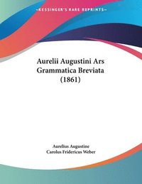 Aurelii Augustini Ars Grammatica Breviata (1861)