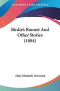 Birdie's Bonnet and Other Stories (1884)
